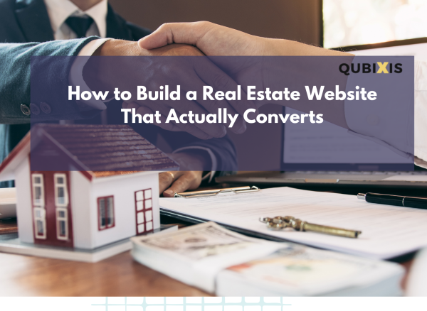How to Build a Real Estate Website That Actually Converts