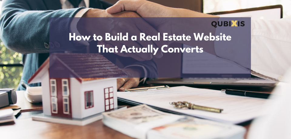 How to Build a Real Estate Website That Actually Converts
